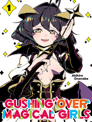 cover image of Gushing over Magical Girls, Volume 1